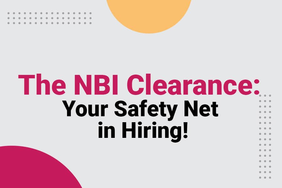 The NBI Clearance Your Safety Net in Hiring!