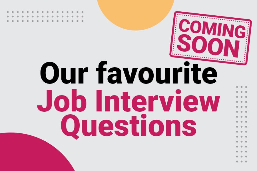 Our favourite Job Interview Questions