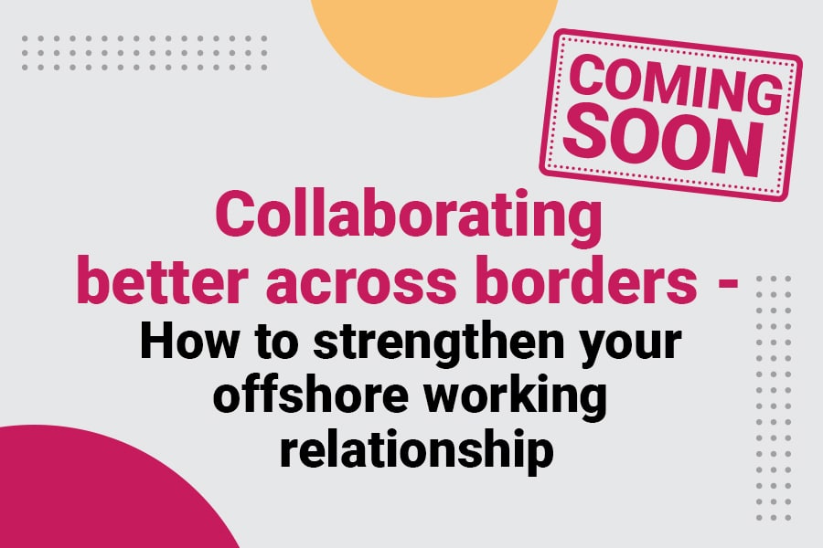 Collaborating better across borders - How to strengthen your offshore working relationship (2)